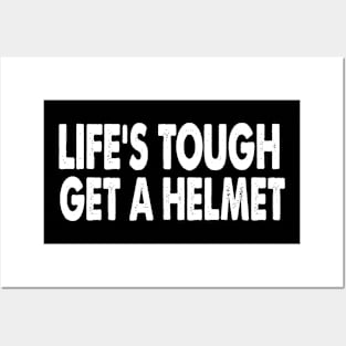 Life's Tough Get A Helmet Funny Apparel Vintage Posters and Art